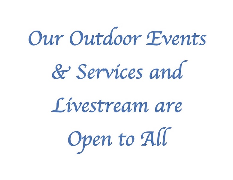 Our Outdoor Events & Services and Livestream are Open to All